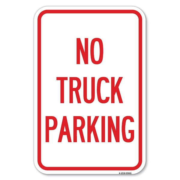 Signmission No Parking Sign No Truck Parking Heavy-Gauge Aluminum Sign, 12" x 18", A-1218-23661 A-1218-23661 - main